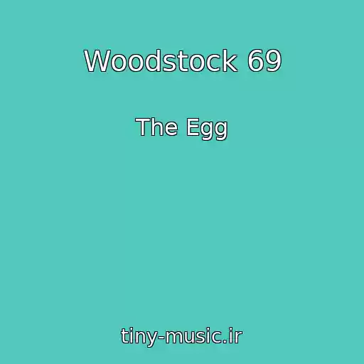کاور آهنگ Woodstock 69 از The Egg