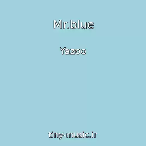 کاور آهنگ Mr.blue از Yazoo