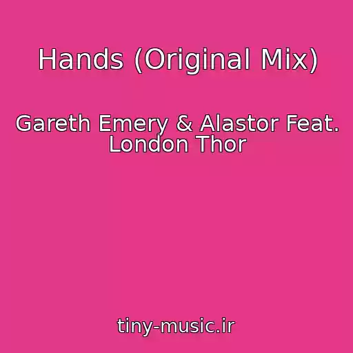 کاور آهنگ Hands (Original Mix) از Gareth Emery & Alastor Feat. London Thor
