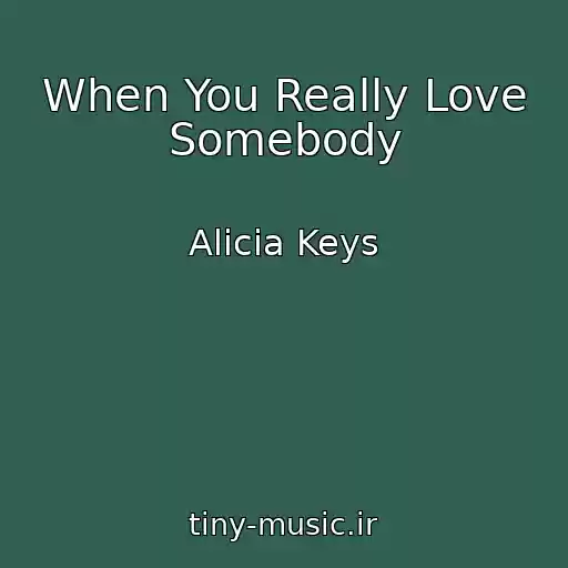 کاور آهنگ When You Really Love Somebody از Alicia Keys
