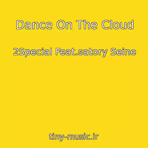 کاور آهنگ Dance On The Cloud از 2Special Feat.satory Seine