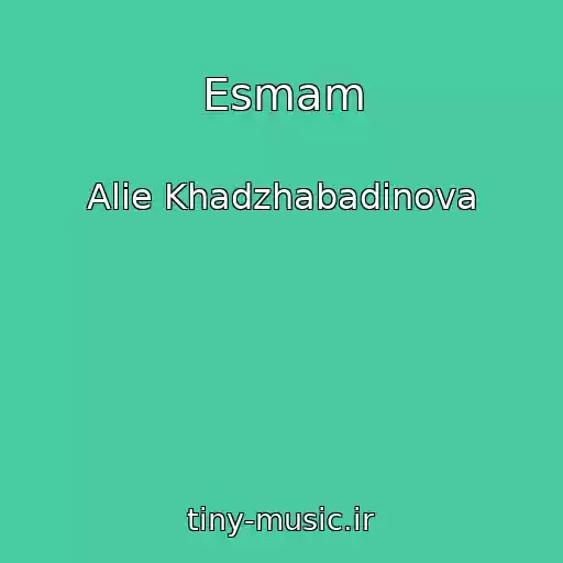 کاور آهنگ Esmam از Alie Khadzhabadinova