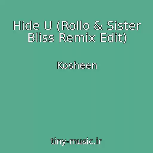 کاور آهنگ Hide U (Rollo & Sister Bliss Remix Edit) از Kosheen