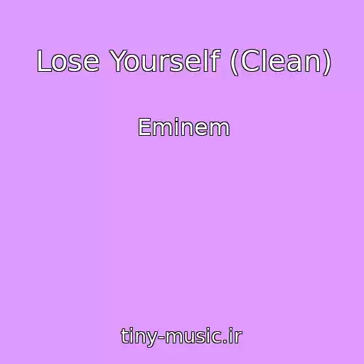 کاور آهنگ Lose Yourself (Clean) از Eminem