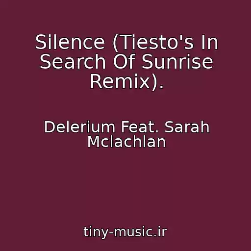 کاور آهنگ Silence (Tiesto's In Search Of Sunrise Remix). از Delerium Feat. Sarah Mclachlan