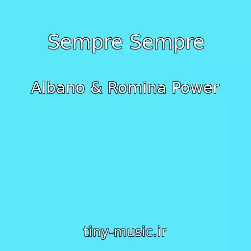 کاور آهنگ Sempre Sempre از Albano & Romina Power