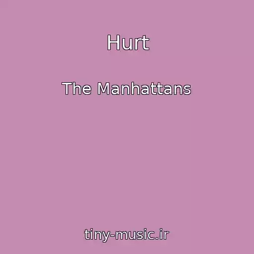 کاور آهنگ Hurt از The Manhattans