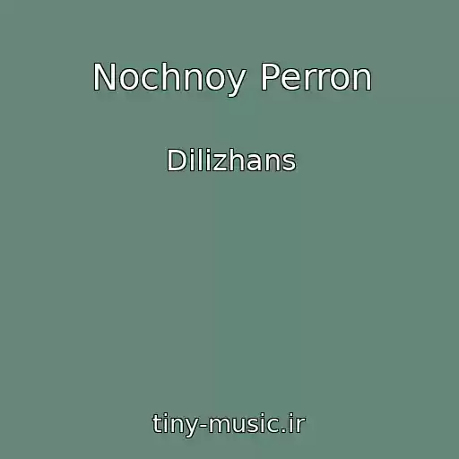 کاور آهنگ Nochnoy Perron از Dilizhans