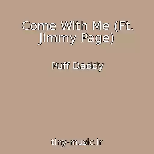 کاور آهنگ Come With Me (Ft. Jimmy Page) از Puff Daddy