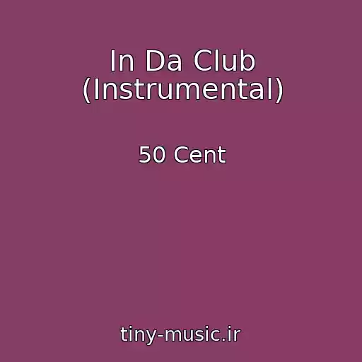 کاور آهنگ In Da Club (Instrumental) از 50 Cent