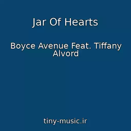 کاور آهنگ Jar Of Hearts از Boyce Avenue Feat. Tiffany Alvord