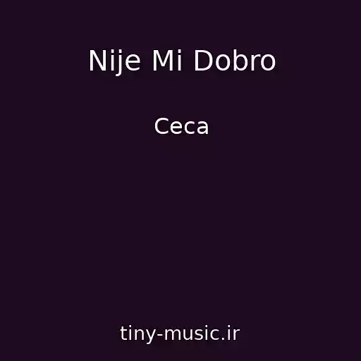 کاور آهنگ Nije Mi Dobro از Ceca