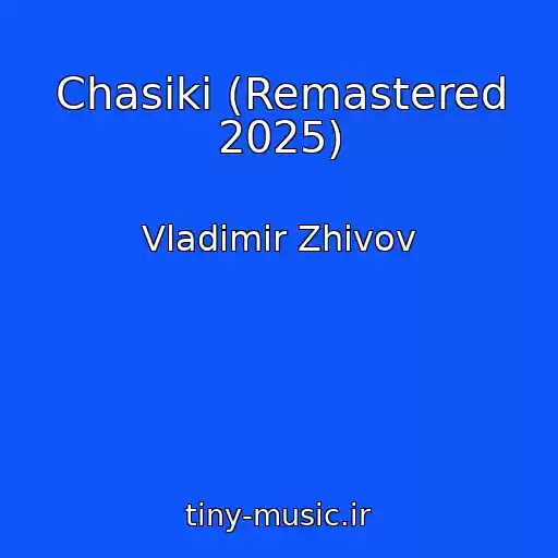 کاور آهنگ Chasiki (Remastered 2025) از Vladimir Zhivov