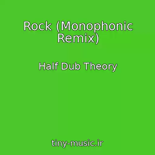 کاور آهنگ Rock (Monophonic Remix) از Half Dub Theory