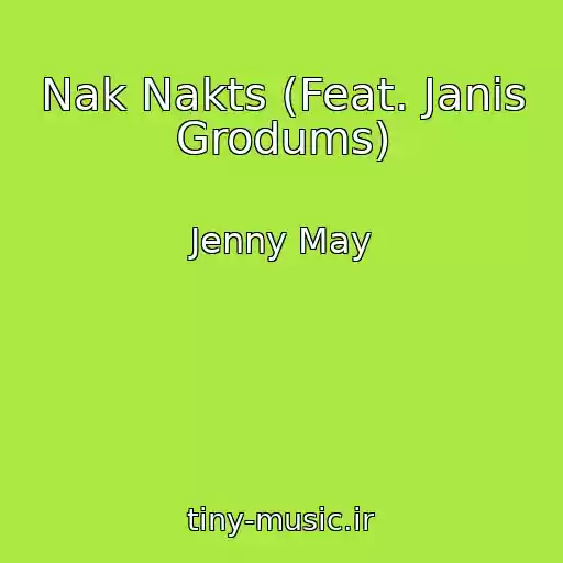 کاور آهنگ Nak Nakts (Feat. Janis Grodums) از Jenny May