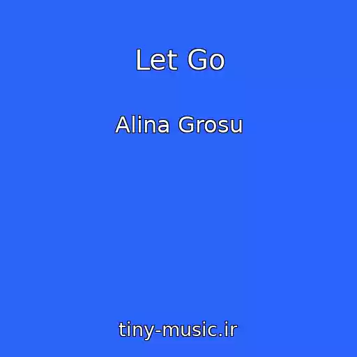 کاور آهنگ Let Go از Alina Grosu