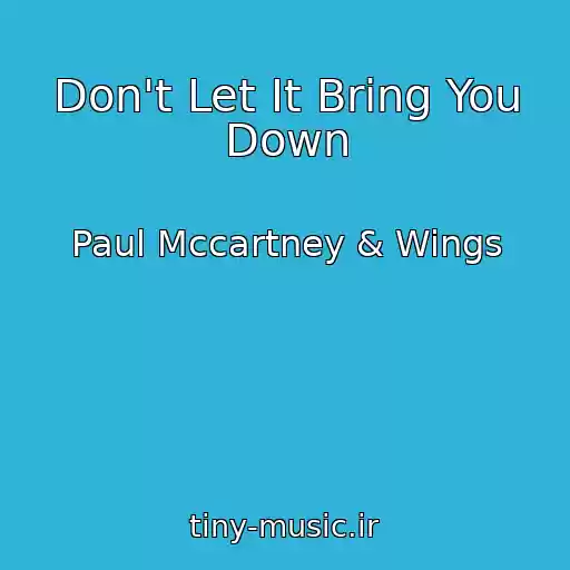 کاور آهنگ Don't Let It Bring You Down از Paul Mccartney & Wings