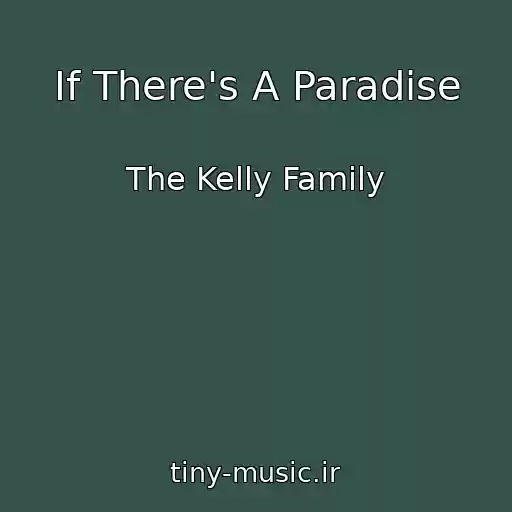 کاور آهنگ If There's A Paradise از The Kelly Family