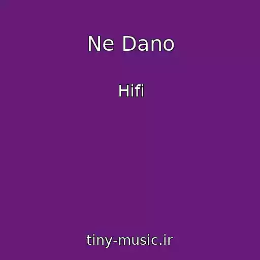کاور آهنگ Ne Dano از Hifi