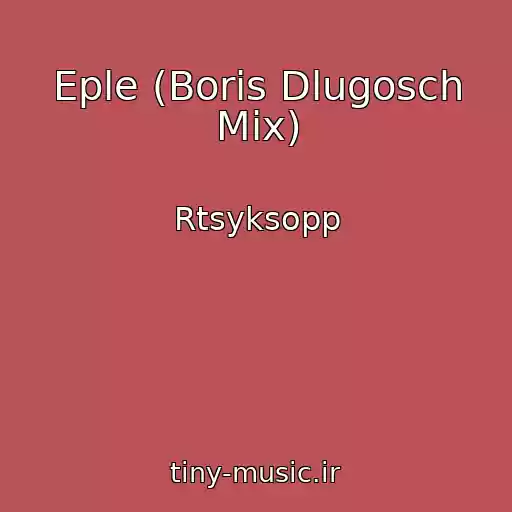 کاور آهنگ Eple (Boris Dlugosch Mix) از Rtsyksopp