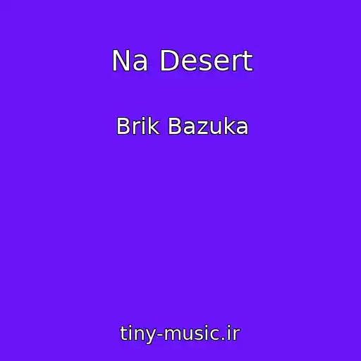 کاور آهنگ Na Desert از Brik Bazuka