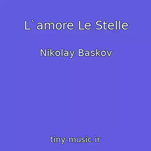کاور آهنگ L`amore Le Stelle از Nikolay Baskov