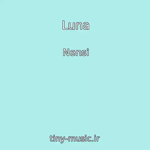 کاور آهنگ Luna از Nensi
