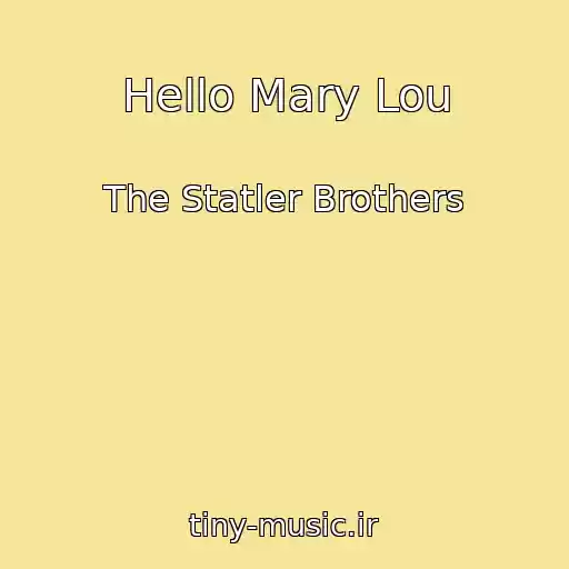 کاور آهنگ Hello Mary Lou از The Statler Brothers