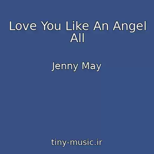 کاور آهنگ Love You Like An Angel All از Jenny May
