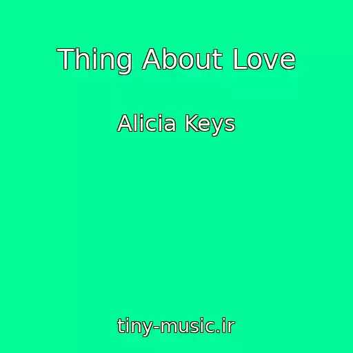 کاور آهنگ Thing About Love از Alicia Keys