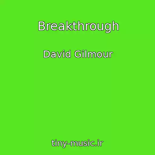 کاور آهنگ Breakthrough از David Gilmour