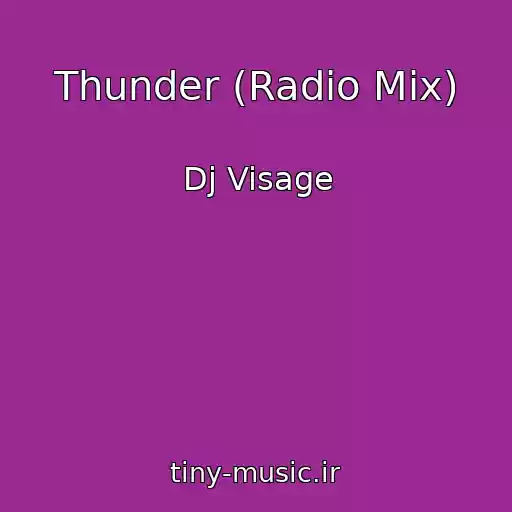 کاور آهنگ Thunder (Radio Mix) از Dj Visage