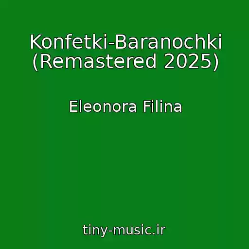 کاور آهنگ Konfetki-Baranochki (Remastered 2025) از Eleonora Filina