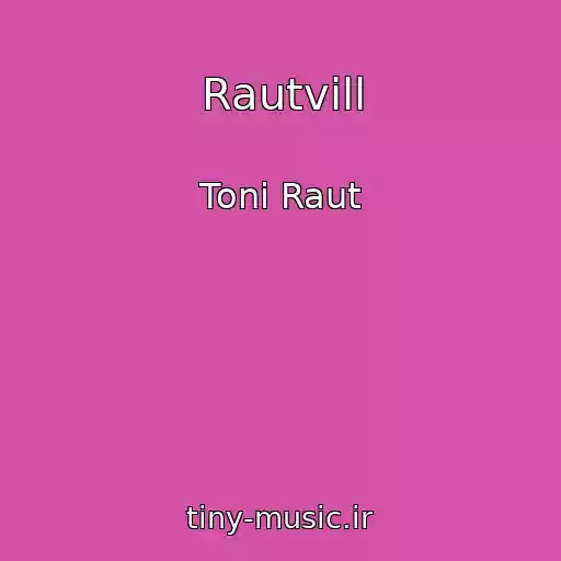 کاور آهنگ Rautvill از Toni Raut