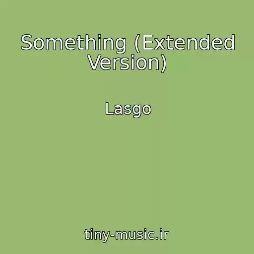 کاور آهنگ Something (Extended Version) از Lasgo