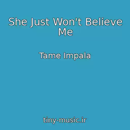کاور آهنگ She Just Won't Believe Me از Tame Impala