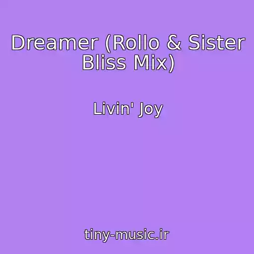 کاور آهنگ Dreamer (Rollo & Sister Bliss Mix) از Livin' Joy