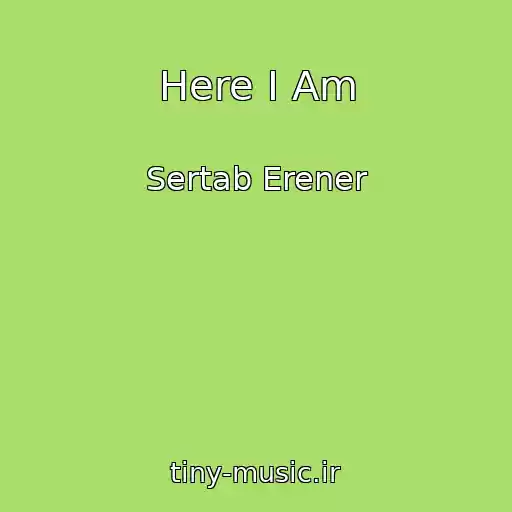 کاور آهنگ Here I Am از Sertab Erener