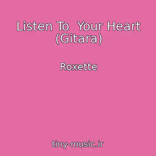 کاور آهنگ Listen To  Your Heart (Gitara) از Roxette