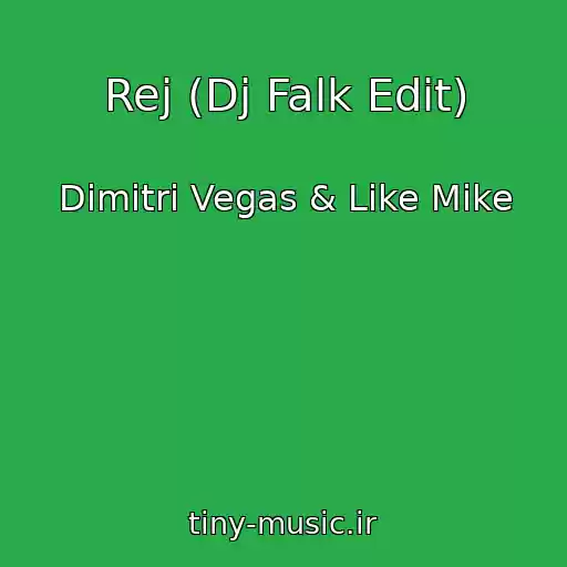 کاور آهنگ Rej (Dj Falk Edit) از Dimitri Vegas & Like Mike