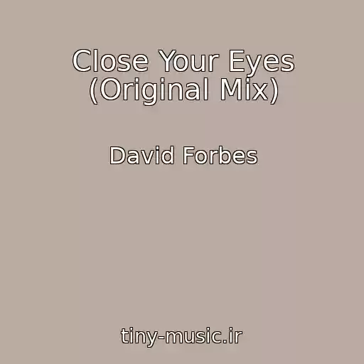 کاور آهنگ Close Your Eyes (Original Mix) از David Forbes
