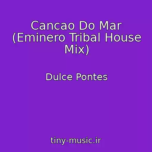 کاور آهنگ Cancao Do Mar (Eminero Tribal House Mix) از Dulce Pontes