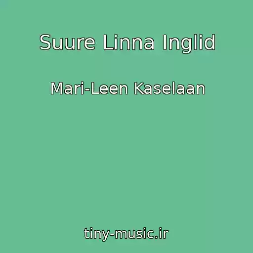 کاور آهنگ Suure Linna Inglid از Mari-Leen Kaselaan