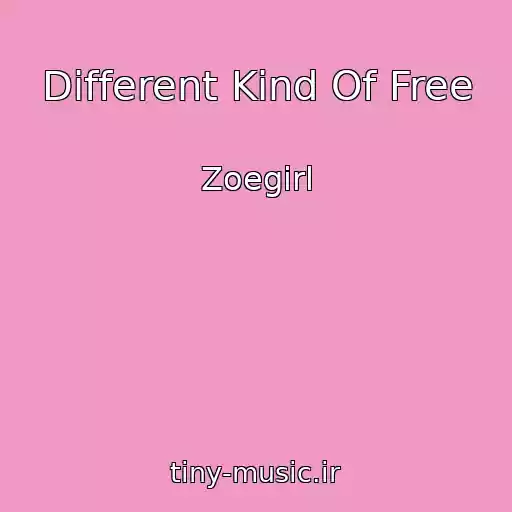 کاور آهنگ Different Kind Of Free از Zoegirl