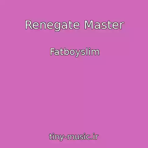 کاور آهنگ Renegate Master از Fatboyslim