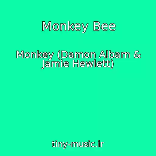 کاور آهنگ Monkey Bee از Monkey (Damon Albarn & Jamie Hewlett)