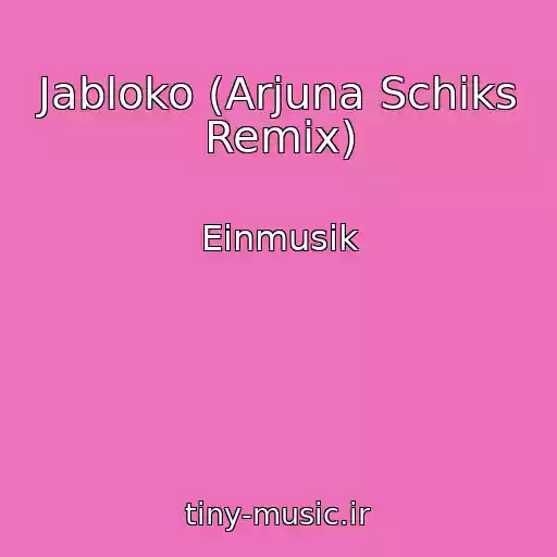 کاور آهنگ Jabloko (Arjuna Schiks Remix) از Einmusik