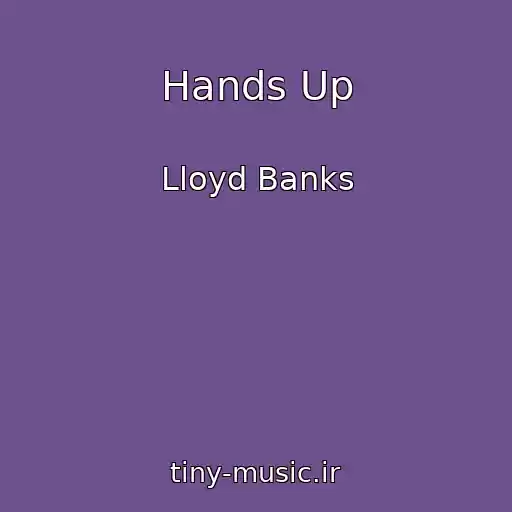 کاور آهنگ Hands Up از Lloyd Banks