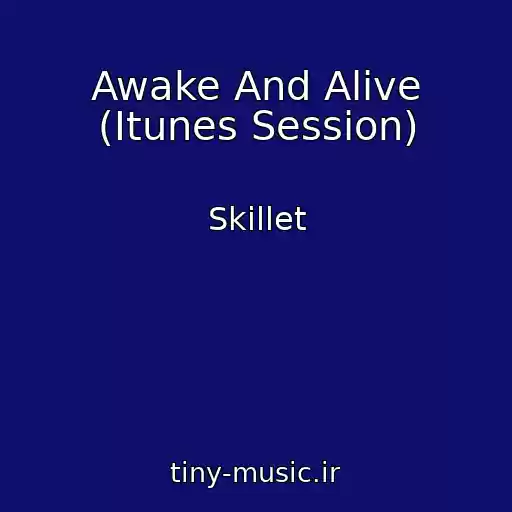 کاور آهنگ Awake And Alive (Itunes Session) از Skillet