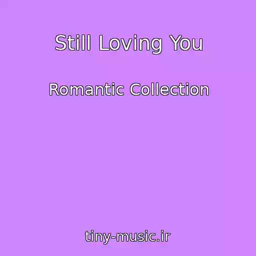 کاور آهنگ Still Loving You از Romantic Collection